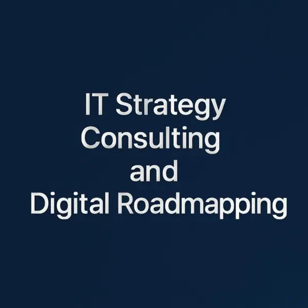 IT Strategy Consulting and Digital Roadmapping