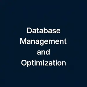Database Management and Optimization