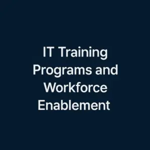 IT Training Programs and Workforce Enablement