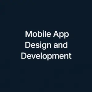 Mobile App Design and Development
