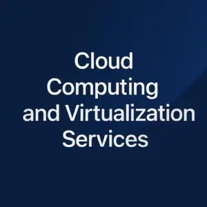 Cloud Computing and Virtualization Services