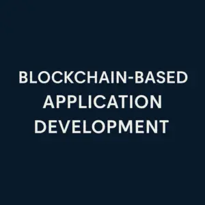 Blockchain-Based Application Development