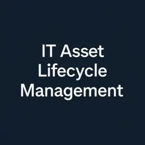 IT Asset Lifecycle Management