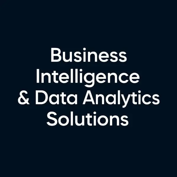 Business Intelligence & Data Analytics Solutions