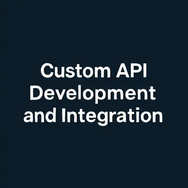 Custom API Development and Integration
