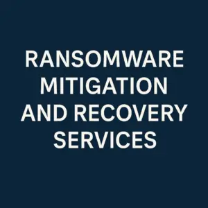 Ransomware Mitigation and Recovery Services