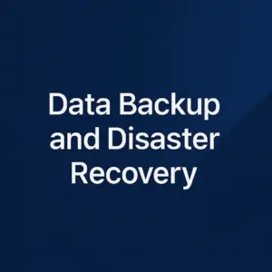 Data Backup and Disaster Recovery