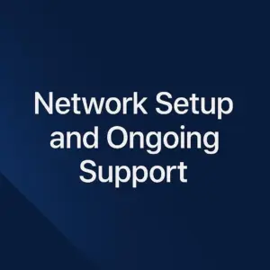 Network Setup and Ongoing Support